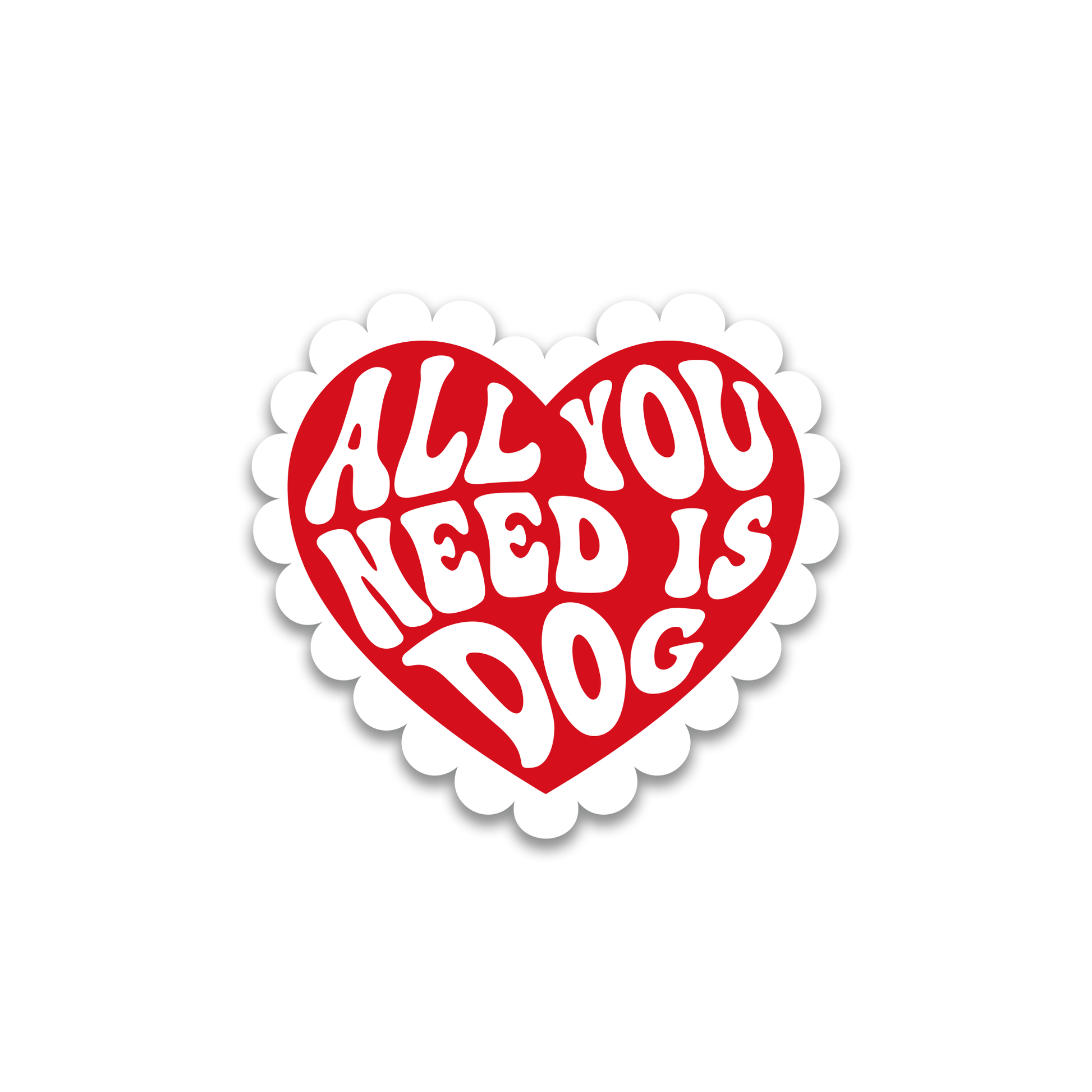 Sticker Mini - All You Need Is Dog